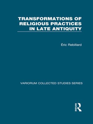 cover image of Transformations of Religious Practices in Late Antiquity